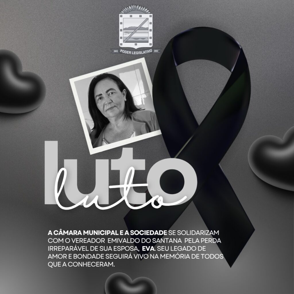 Câmara Municipal de Porangatu emite Nota Oficial de Pesar pelo falecimento de Eva Bispo Fonseca, esposa do vereador Emivaldo do Santana